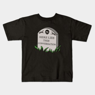 Here Lies This Conversation Kids T-Shirt